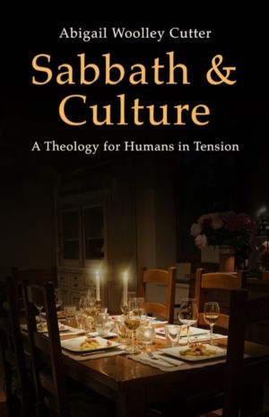 Sabbath and Culture - A Theology for Humans in Tension