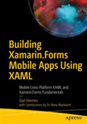Building Xamarin.Forms Mobile Apps Using XAML - Mobile Cross-Platform XAML