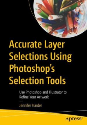 Accurate Layer Selections Using PhotoshopÔÇÖs Selection Tools - Use Photosh