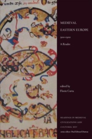 XXVMedieval Eastern Europe, 500-1300 - A Reader