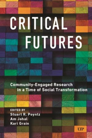 Critical Futures - Community-Engaged Research in a Time of Crisis and Socia