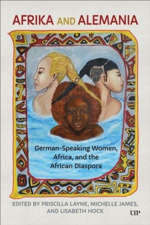Afrika and Alemania - German-Speaking Women, Africa, and the African Diaspo
