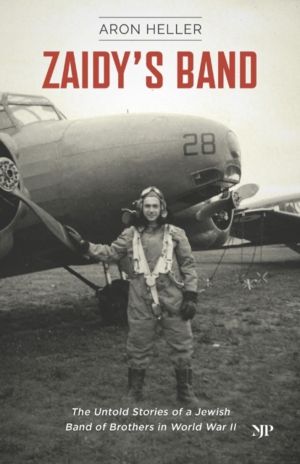 Zaidy's Band - The Untold Stories of a Jewish Band of Brothers in World War