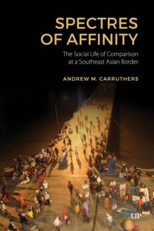 Spectres of Affinity - The Social Life of Comparison at a Southeast Asian B