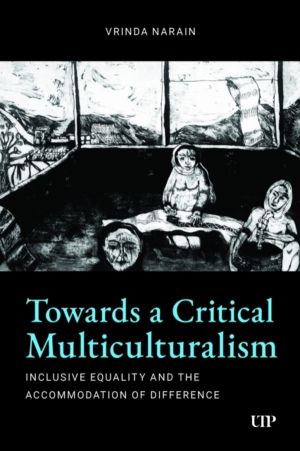 Towards a Critical Multiculturalism - Inclusive Equality and the Accommodat