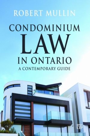 Condominium Law in Ontario - A Contemporary Guide