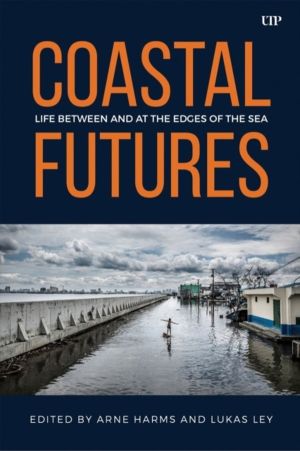 Coastal Futures - Life Between and at the Edges of the Sea