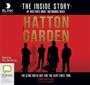 Hatton Garden: The Inside Story - The Gang Finally Talks From Behind Bars