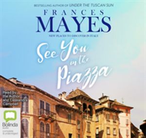 See You in the Piazza - New Places to Discover in Italy