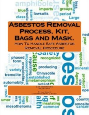ASBESTOS REMOVAL PROCESS, KIT, BAGS AND