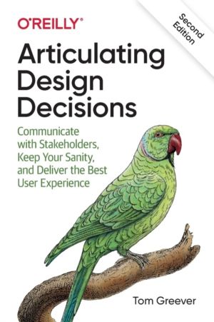 Articulating Design Decisions - Communicate with Stakeholders, Keep Your Sa