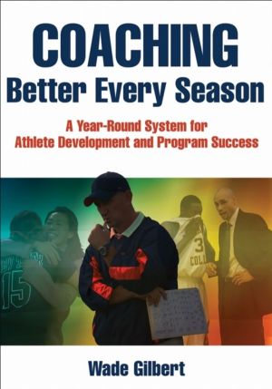 Coaching Better Every Season - A Year-round System for Athlete Development