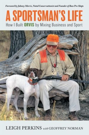 Sportsman's Life - How I Built Orvis by Mixing Business and Sport