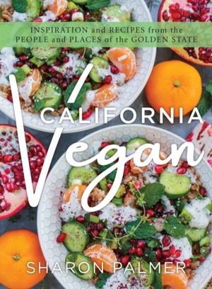 California Vegan - Inspiration and Recipes from the People and Places of th