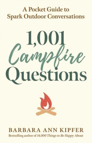 1,001 Campfire Questions - A Pocket Guide to Spark Outdoor Conversations