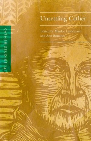 Cather Studies, Volume 14 - Unsettling Cather