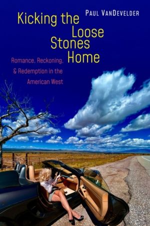 Kicking the Loose Stones Home - Romance, Reckoning, and Redemption in the A
