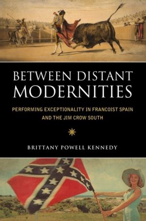 Between Distant Modernities - Performing Exceptionality in Francoist Spain