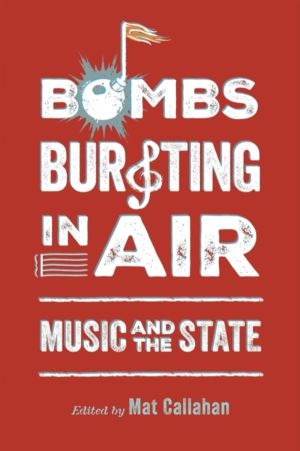 Bombs Bursting in Air - Music and the State