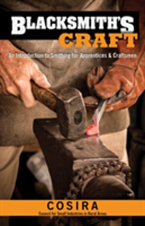 Blacksmith's Craft - An Introduction to Smithing for Apprentices & Craftsme