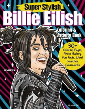 Super Stylish Billie Eilish Coloring & Activity Book - Features Photo Galle