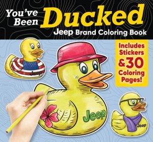 You've Been Ducked Jeep« Brand Coloring Book - Includes Stickers & 30 Colo