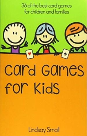 Card Games for Kids - 36 of the Best Card Games for Children and Families