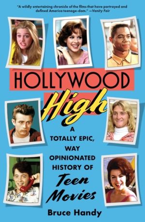 Hollywood High - A Totally Epic, Way Opinionated History of Teen Movies
