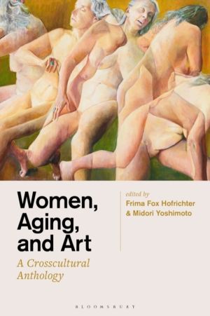 Women, Aging, and Art - A Crosscultural Anthology