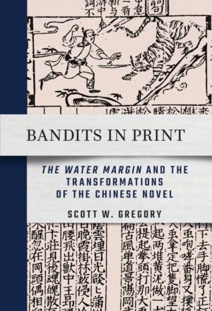 Bandits in Print - "the Water Margin" and the Transformations of the Chines
