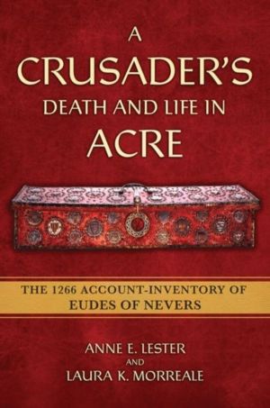 Crusader's Death and Life in Acre - The 1266 Account-Inventory of Eudes of
