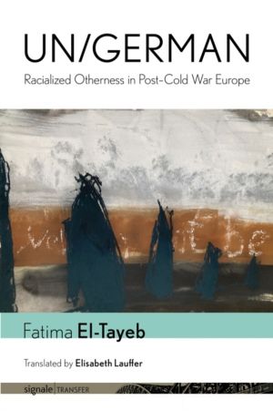 Un/German - Racialized Otherness in PostÔÇôCold War Europe