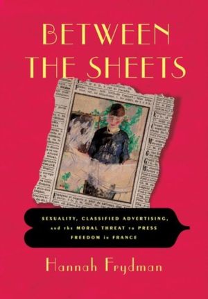 Between the Sheets - Sexuality, Classified Advertising, and the Moral Threa