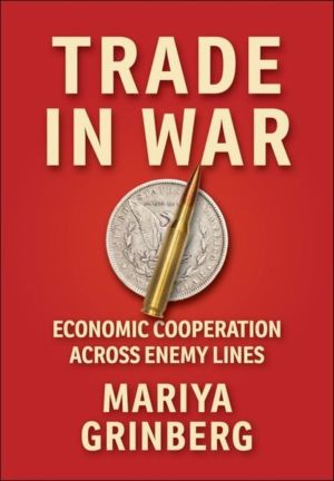 Trade in War - Economic Cooperation Across Enemy Lines