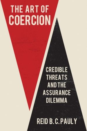 Art of Coercion - Credible Threats and the Assurance Dilemma