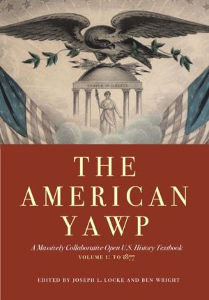 American Yawp Vol. 1 - A Massively Collaborative Open U.S. History Textbook