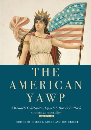 American Yawp Vol. 2 - A Massively Collaborative Open U.S. History Textbook
