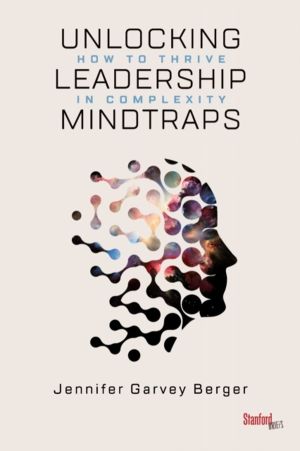 Unlocking Leadership Mindtraps - How to Thrive in Complexity