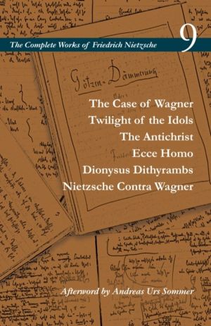 Case of Wagner / Twilight of the Idols / the Antichrist / Ecce Homo / Diony