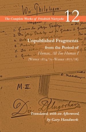 Unpublished Fragments from the Period of Human, All Too Human I (Winter 187