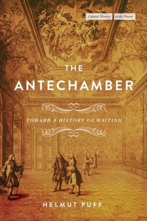 Antechamber - Toward a History of Waiting