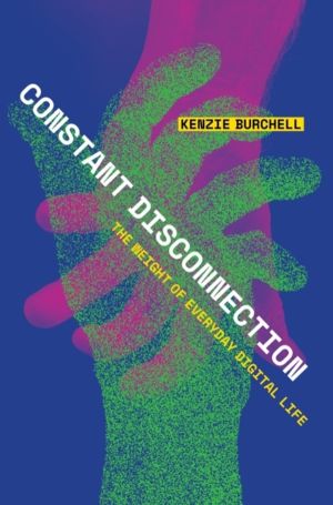 Constant Disconnection - The Weight of Everyday Digital Life