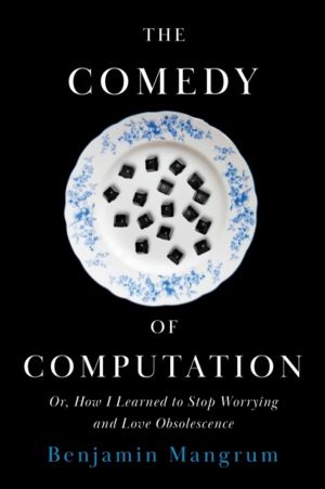 Comedy of Computation - Or, How I Learned to Stop Worrying and Love Obsoles