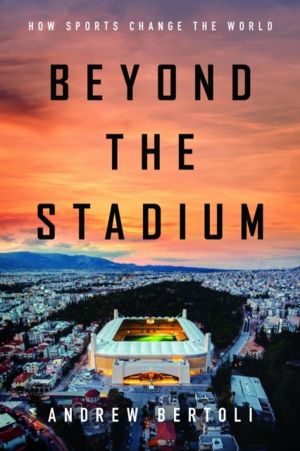 Beyond the Stadium - How Sports Change the World