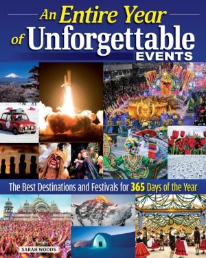 365 Unforgettable Experiences - A Year of Celebrating Unique Cultures and W