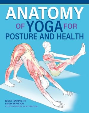 Anatomy of Yoga for Posture and Health