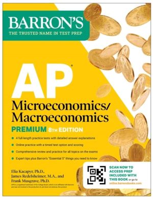 AP Microeconomics/Macroeconomics Premium, Eighth Edition: Prep Book with 4