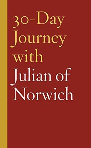30-Day Journey with Julian of Norwich