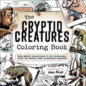 Cryptid Creatures Coloring Book - From Bigfoot and Mothman to the Chupacabr