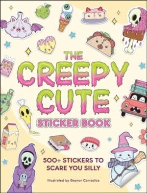Creepy Cute Sticker Book - 500+ Stickers to Scare You Silly